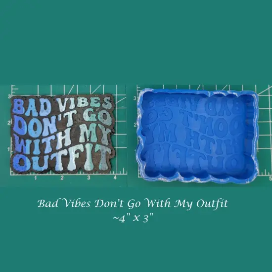 Bad Vibes don't go with my outfit Silicone Freshie Mold {1}