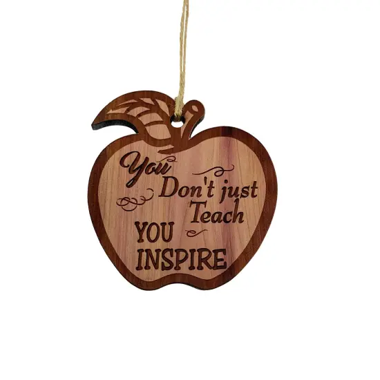 You Dont Just Teach you Inspire CEDAR Ornament {2}