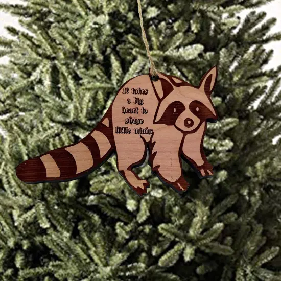 RACCOON it takes a big heart to shape little minds - Cedar Ornament {2}
