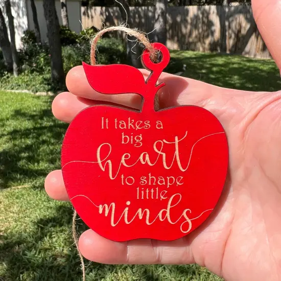 Ornament - RED It Takes a Big Heart to Shape Little Minds - Raw Wood 3x3in {3}