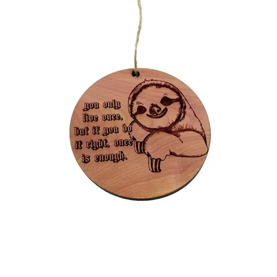 Sloth You only live once - Cedar Ornament {3}