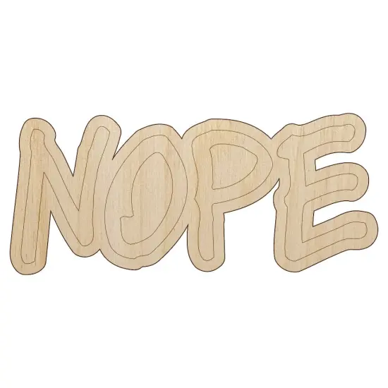 Nope Text Unfinished Wood Shape Piece Cutout for DIY Craft Projects {1}
