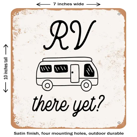 DECORATIVE METAL SIGN - Rv there Yet- Vintage Rusty Look {1}