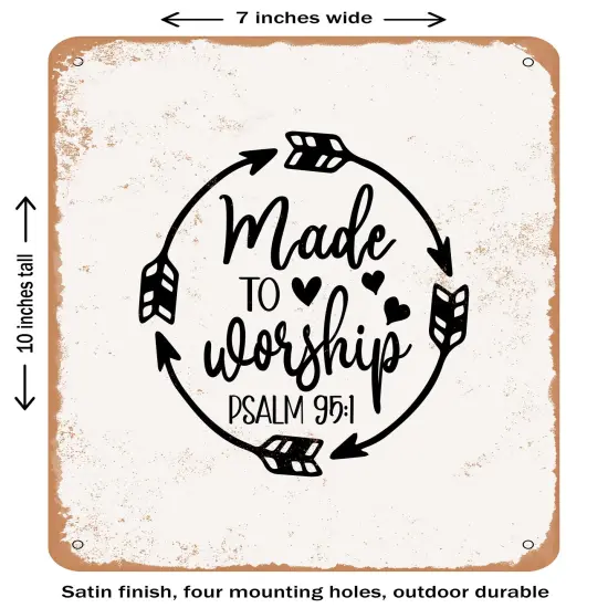 DECORATIVE METAL SIGN - Made to Worship - 5- Vintage Rusty Look {1}