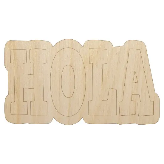 Hola Spanish Hi Hello Unfinished Wood Shape Piece Cutout for DIY Craft Projects {7}