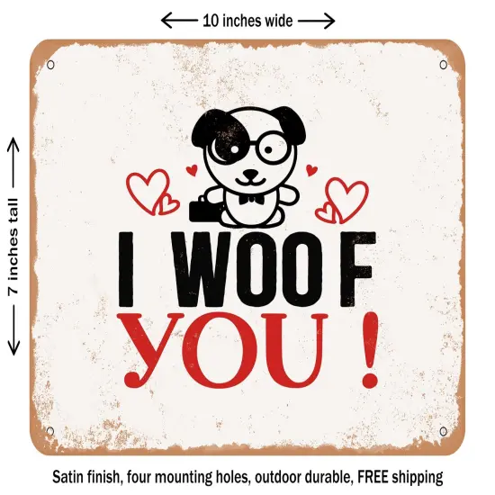 DECORATIVE METAL SIGN - I Woof You - Vintage Rusty Look {1}