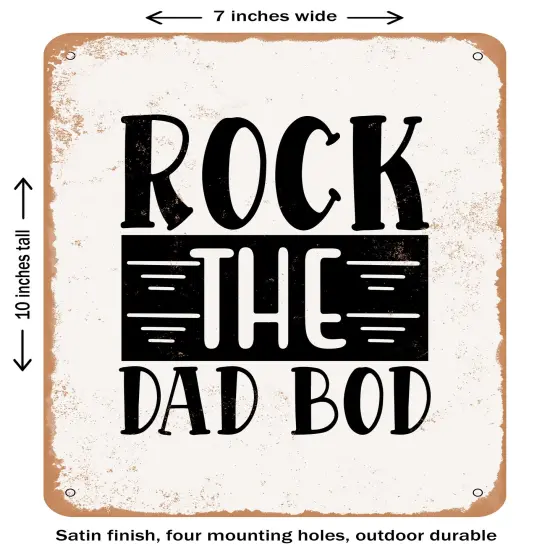 DECORATIVE METAL SIGN - Rock the Dad Bod - 2 - Vintage Rusty Look {2}