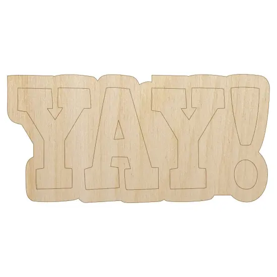 Yay Fun Text Unfinished Wood Shape Piece Cutout for DIY Craft Projects {7}