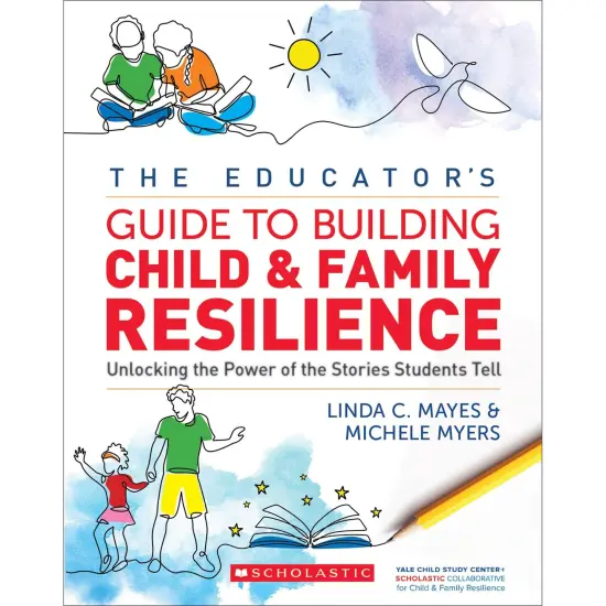 The Educator's Guide to Building Child and Family Resilience {1}