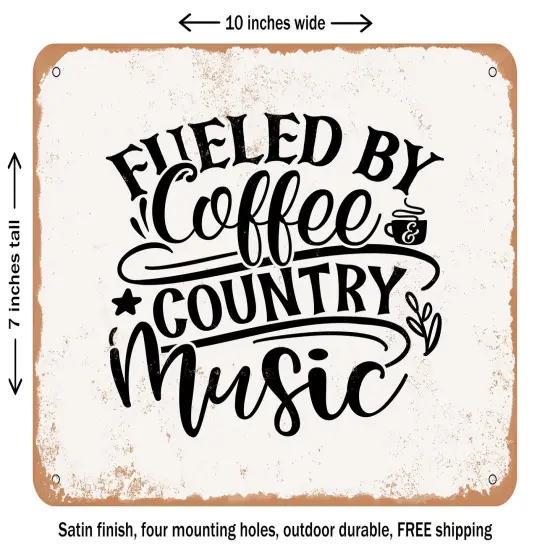 DECORATIVE METAL SIGN - Fueled by Coffee and Country Music - 2 - Vintage Rusty Look {1}
