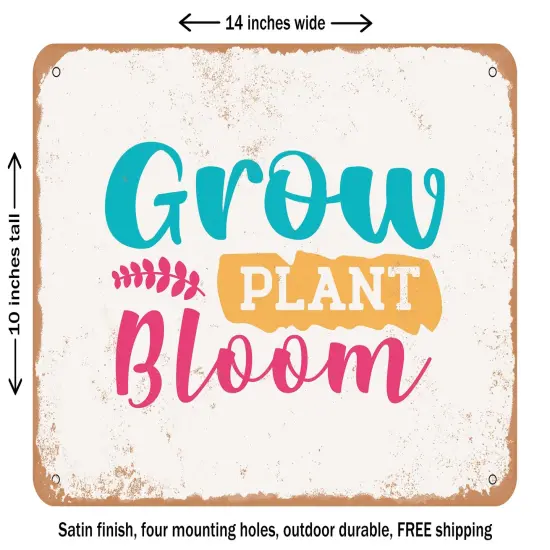DECORATIVE METAL SIGN - Grow Plant Bloom - Vintage Rusty Look {1}