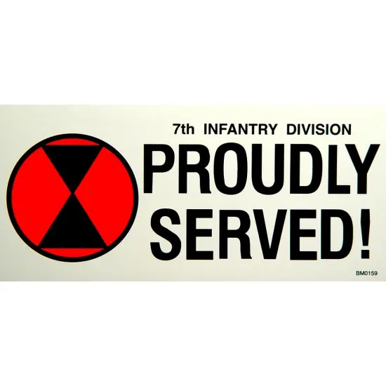 7th Infantry Division Proudly Served Bumper Sticker 3"X6-1/2" {1}