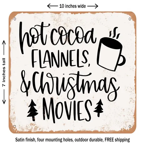 DECORATIVE METAL SIGN - Hot Cocoa Flannels Christmas Movies - Vintage Rusty Look {1}