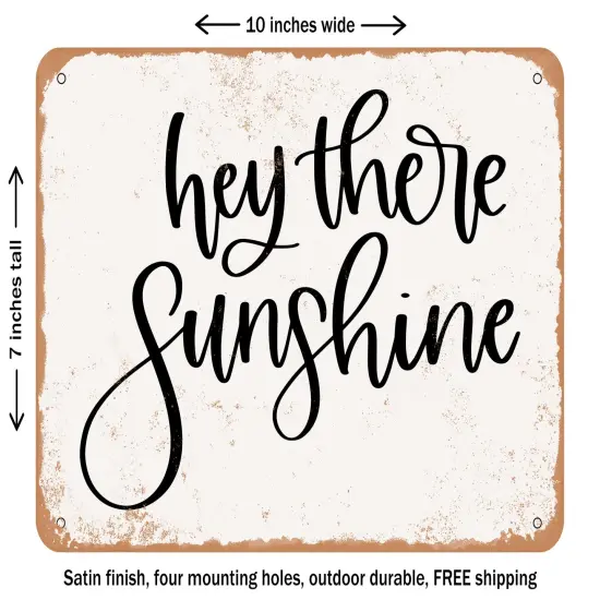 DECORATIVE METAL SIGN - Hey there Sunshine - Vintage Rusty Look {1}
