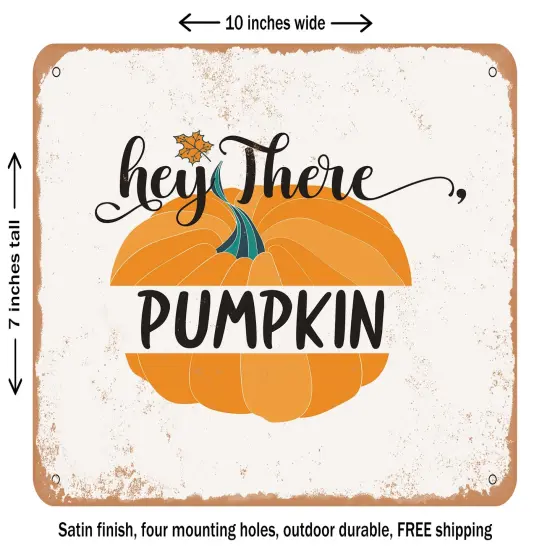 DECORATIVE METAL SIGN - Hey there Pumpkin - 3 - Vintage Rusty Look {1}