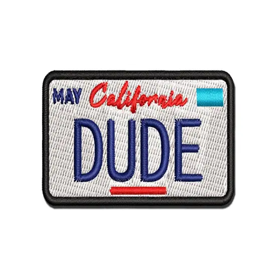 California Slang Dude License Plate Multi-Color Embroidered Iron-On or Hook & Loop Patch Applique {1}