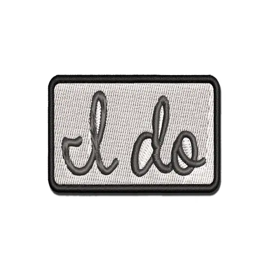 I Do Wedding Fun Text Multi-Color Embroidered Iron-On or Hook & Loop Patch Applique {1}