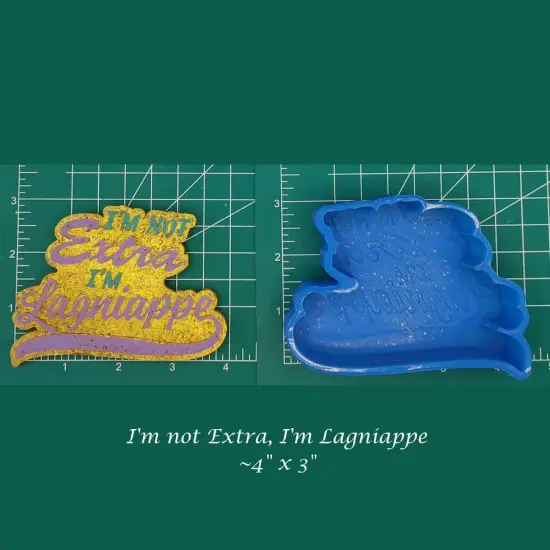 I'm not Extra, I'm Lagniappe Silicone Freshie Mold {1}