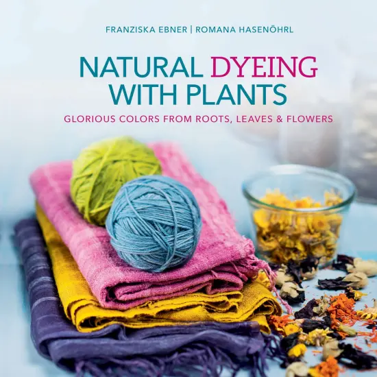 Natural Dyeing with Plants {1}