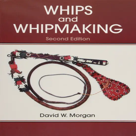 Whips and Whipmaking {1}