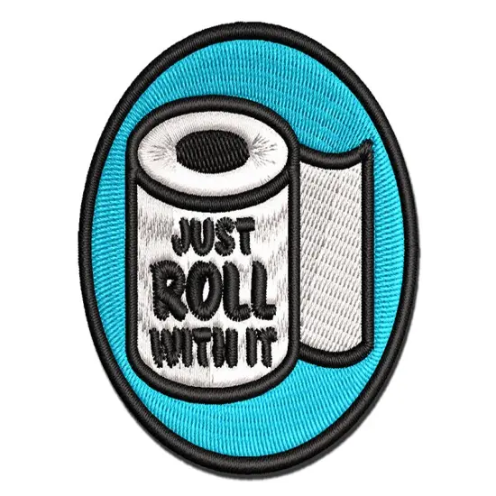 Just Roll with it Toilet Paper Multi-Color Embroidered Iron-On or Hook & Loop Patch Applique {1}