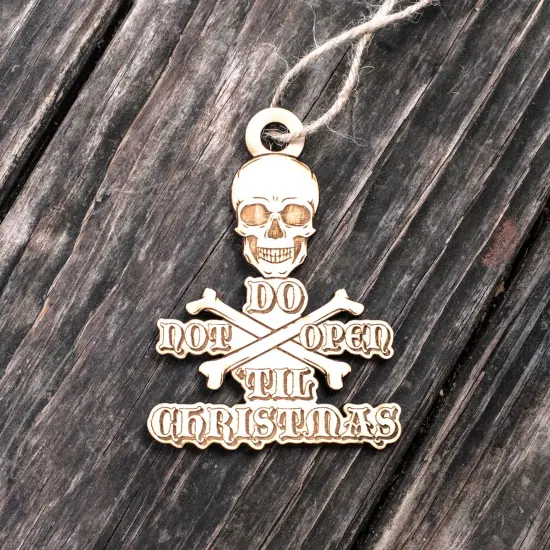 Ornament - Do Not Open 'Til Christmas - Raw Wood 3x4in {3}