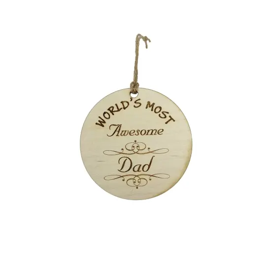 Worlds most Awesome Dad - Ornament - Raw Wood {1}