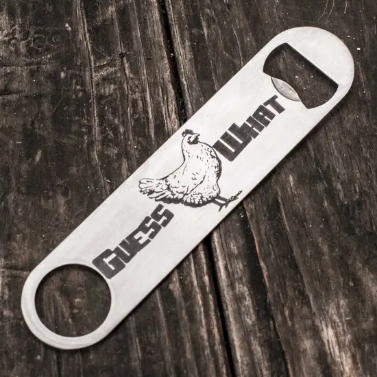 Guess What - Bottle Opener {1}