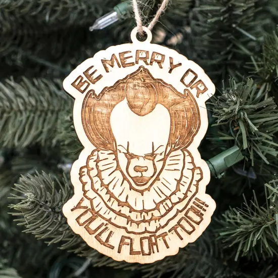 Ornament - Be Merry or You'll Float Too - Raw Wood 3x5in {1}