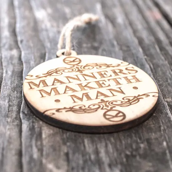 Ornament - Manners Maketh Man - Raw Wood 3x3in {2}