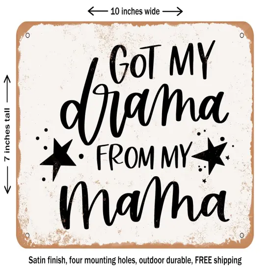 DECORATIVE METAL SIGN - Got My Drama From My Mama - Vintage Rusty Look {2}