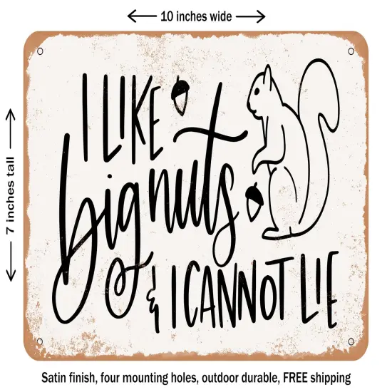 DECORATIVE METAL SIGN - I Like Big Nuts - Vintage Rusty Look {1}