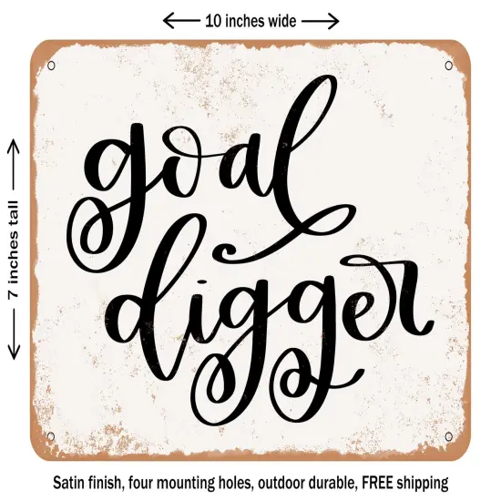 DECORATIVE METAL SIGN - Goal Digger - Vintage Rusty Look {1}
