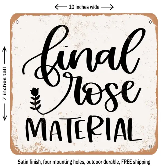 DECORATIVE METAL SIGN - Final Rose Material - Vintage Rusty Look {2}