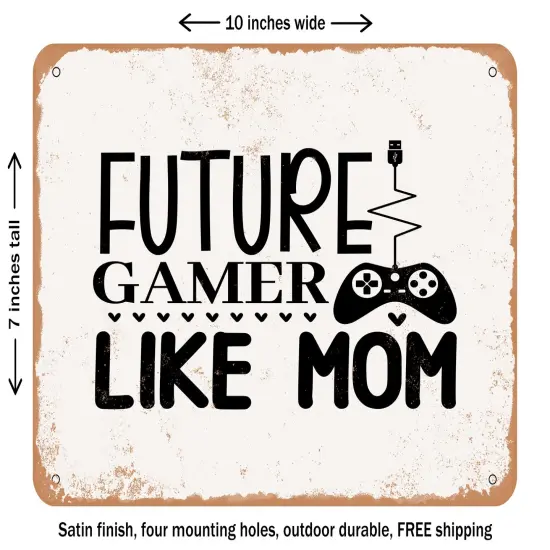 DECORATIVE METAL SIGN - Future Gamer Like Mom - Vintage Rusty Look {1}