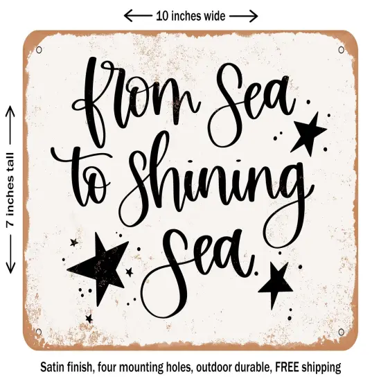 DECORATIVE METAL SIGN - From Sea to Shining Sea - Vintage Rusty Look {2}