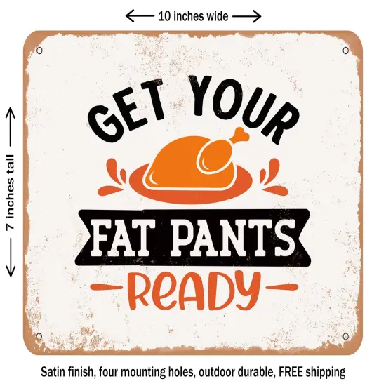 DECORATIVE METAL SIGN - Get Your Fat Pants Ready - 3 - Vintage Rusty Look {2}