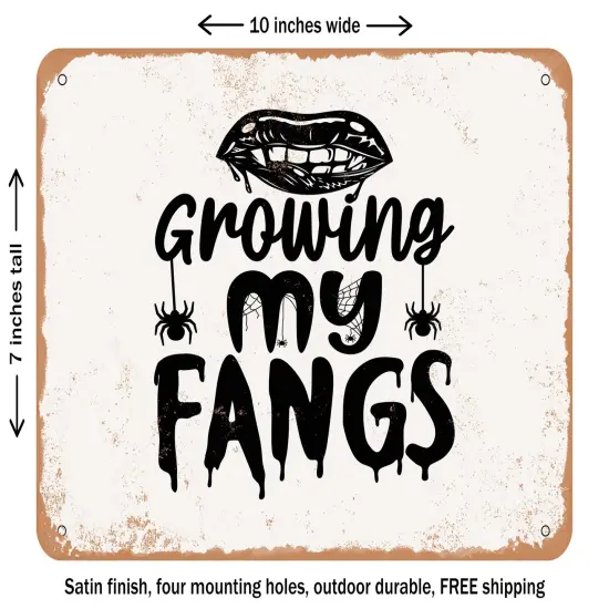 DECORATIVE METAL SIGN - Growing My Fangs - 6 - Vintage Rusty Look {1}