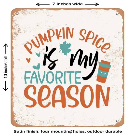 DECORATIVE METAL SIGN - Pumpkin Spice is My Favorite Season - 2- Vintage Rusty Look {1}