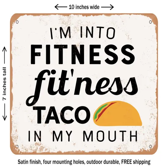 DECORATIVE METAL SIGN - I'm Into Fitness Fitness Taco In My Mouth - Vintage Rusty Look {1}