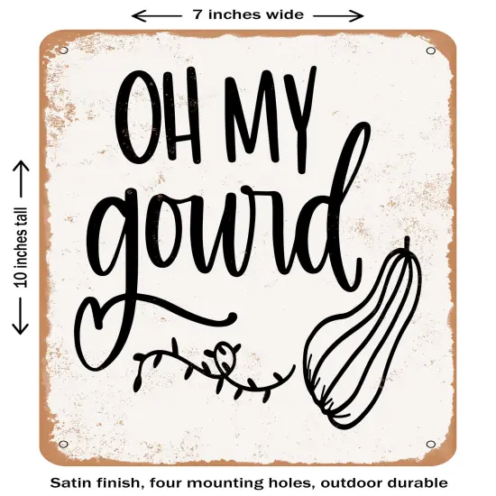 DECORATIVE METAL SIGN - Oh My Gourd - 4 - Vintage Rusty Look {1}