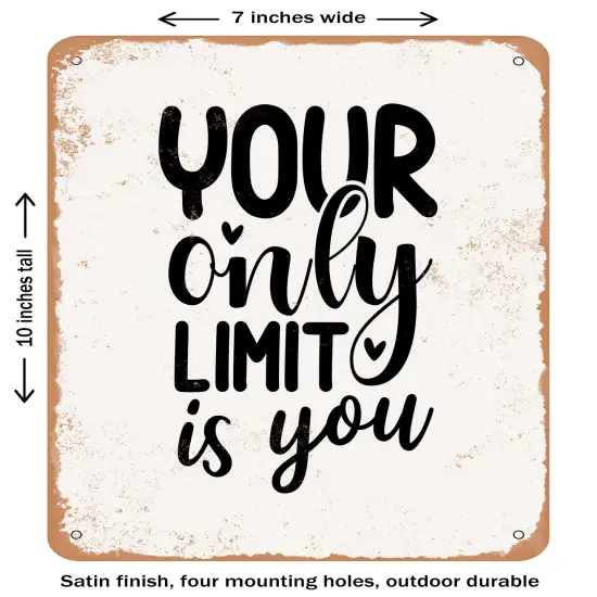 DECORATIVE METAL SIGN - Your Only Limit is You - 4- Vintage Rusty Look {2}