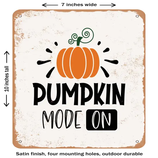DECORATIVE METAL SIGN - Pumpkin Mode On - Vintage Rusty Look {2}