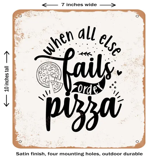 DECORATIVE METAL SIGN - When All Else Fails order Pizza- Vintage Rusty Look {1}