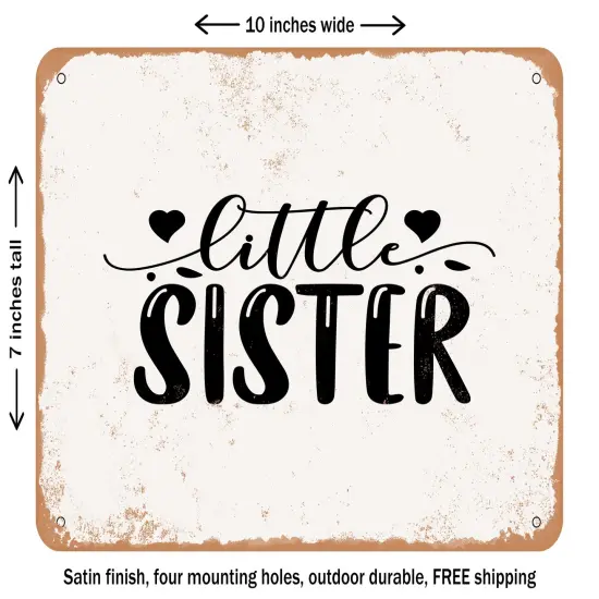DECORATIVE METAL SIGN - Little Sister - 5 - Vintage Rusty Look {2}