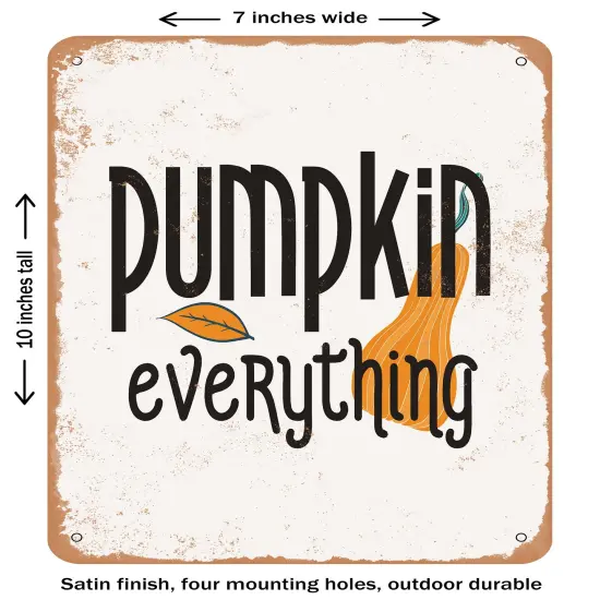 DECORATIVE METAL SIGN - Pumpkin Everything - 4- Vintage Rusty Look {1}