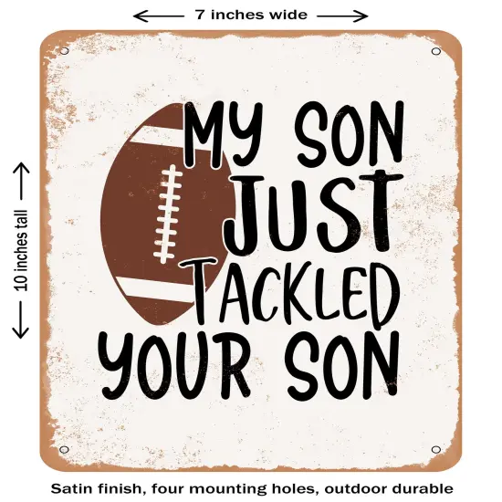 DECORATIVE METAL SIGN - My Son Just Tackled Your Son - 2 - Vintage Rusty Look {1}