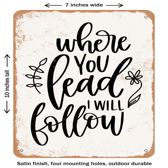 DECORATIVE METAL SIGN - Where You Lead I Will Follow- Vintage Rusty Look {2}