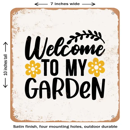 DECORATIVE METAL SIGN - Welcome to My Garden- Vintage Rusty Look {1}
