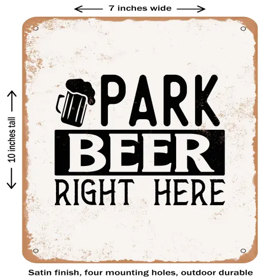 DECORATIVE METAL SIGN - Park Beer Right Here- Vintage Rusty Look {1}